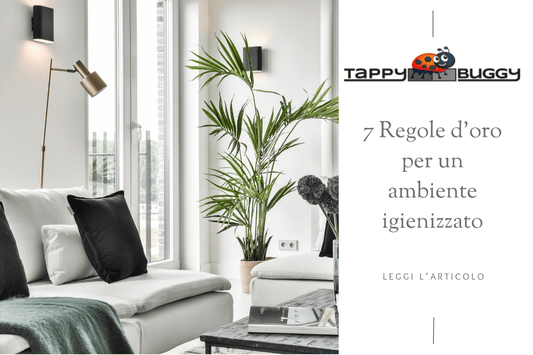 7 Regole d'oro per un ambiente igienizzato
